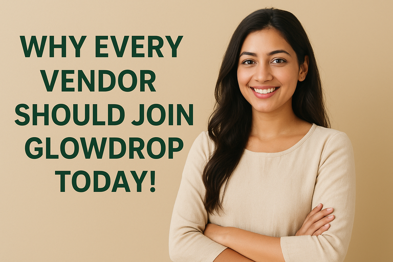 Why Every Vendor Should Join GlowDrop Today!